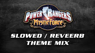 Power Rangers Mystic Force | Slowed / Reveerb Theme Mix