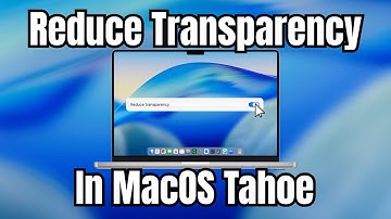 How To Reduce Transpancy On MacOS Tahoe