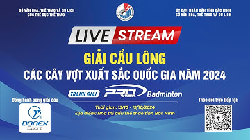LIVE: GIẢI CẦU LÔNG CÁC CÂY VỢT XUẤT SẮC QUỐC GIA NĂM 2024