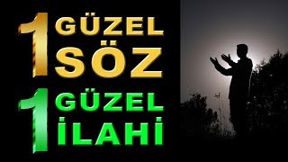 1 Güzel Söz (Şi̇mdi̇ Oradan Geli̇yorsun Ya) - 1 Güzel İlahi̇