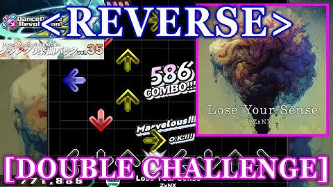 [Reverse] 【DDR GP(A3)】 Lose Your Sense / ZxNX [DOUBLE CHALLENGE] 譜面確認+Clap