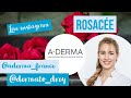 Live dermato drey et aderma  rosace rougeurs et peaux sensibles ractives