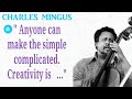 Jazz Quotes - Charles Mingus - Anyone can make the simple complicated ...