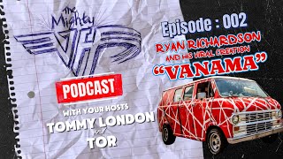 Episode : 002 Viral sensation VANAMA and creator Ryan  Richardson  Wealth