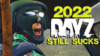 DayZ still SUCKS in 2022