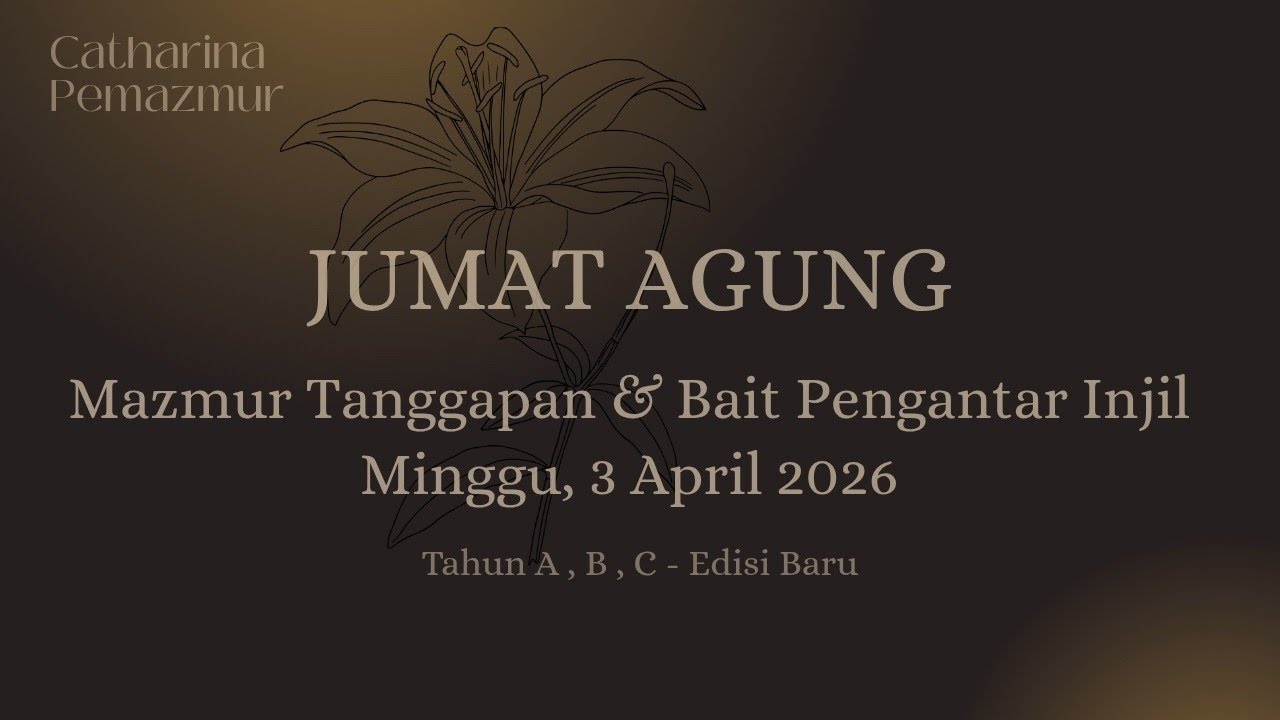 EDISI BARU | 3 April 2026 - JUMAT AGUNG | Mazmur & Bait Pengantar Injil