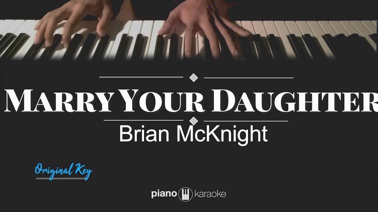 Marry Your Daughter   Brian McKnight ORIGINAL KEY KARAOKE PIANO COVER