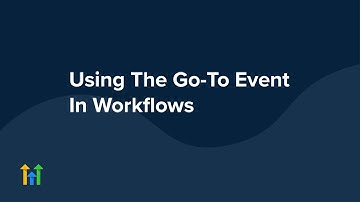 Using The Go-To Step In Workflows