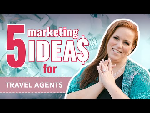 5 Marketing Ideas For Travel Agents