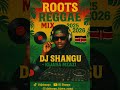 Roots Reagae Mix 2025 2026 Dj Shangu Kijana Mzazi Roots Reagae Mix 2025 2026 Dj Shangu Kijana Mzazi