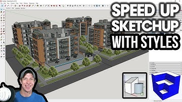 SPEED UP SKETCHUP MODELS with Styles!