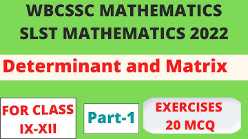 Determinant and Matrix|Excerises SLST MATHEMATICS FOR (IX-XII) 2022 |Part-1