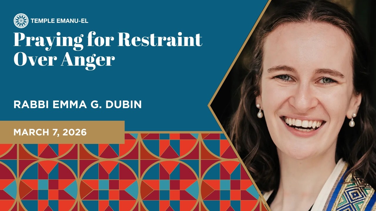 Praying for Restraint Over Anger | Rabbi Emma G. Dubin | March 7, 2026