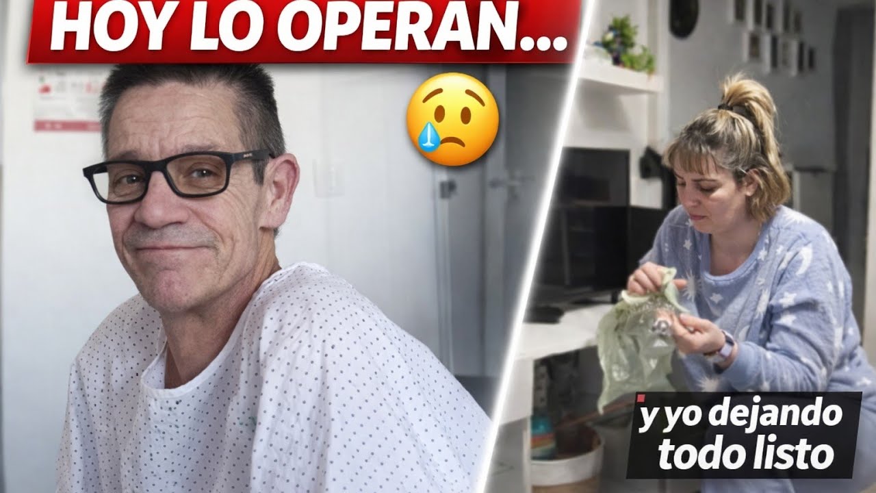 👉HOY OPERAN A MI MARIDO!! 😱 Así dejamos TODO listo en casa