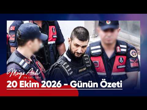 Günün Özeti - 20 Ekim 2026 | #MügeAnlı #mügeanlıiletatlısert