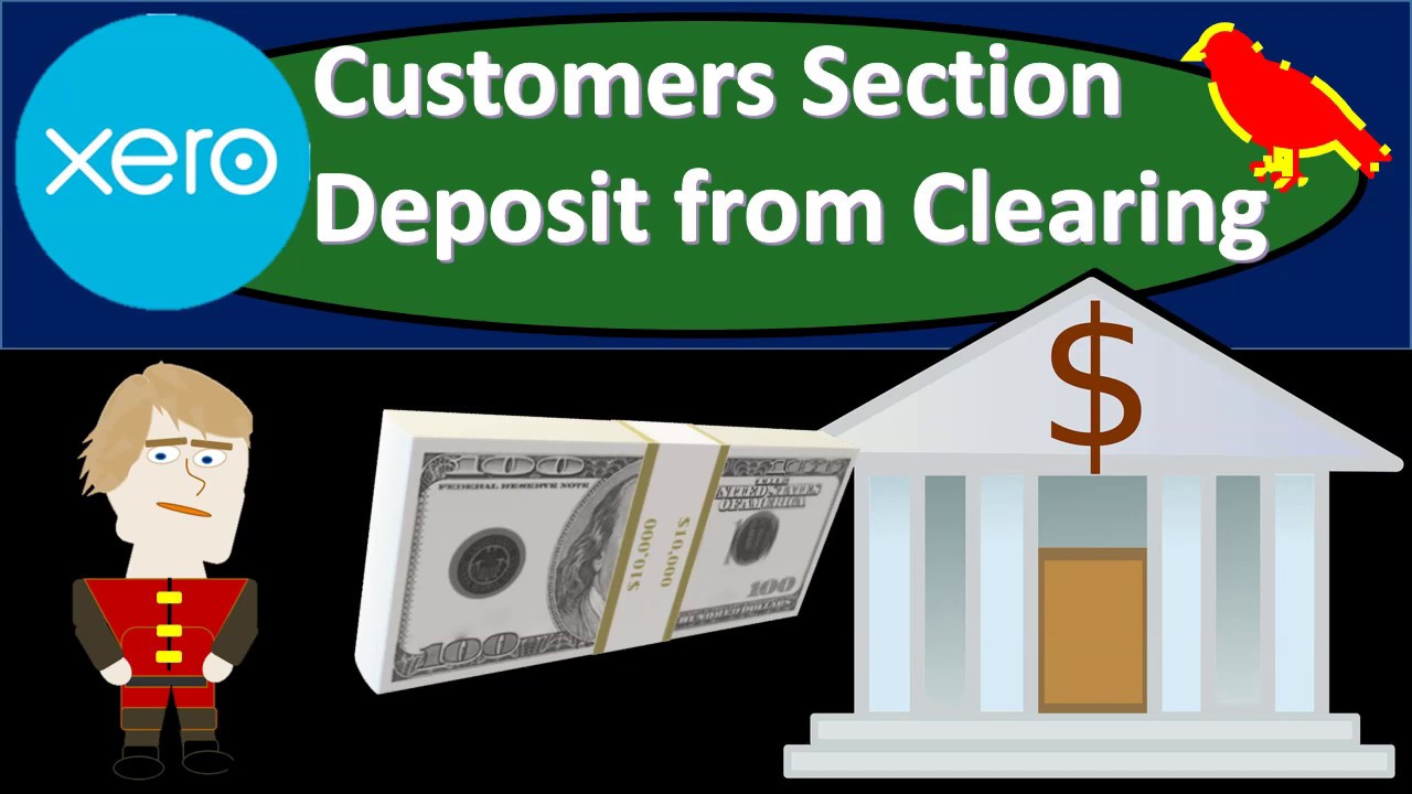 Customers Section Deposit from Clearing 1.18 Xero Accounting 2020