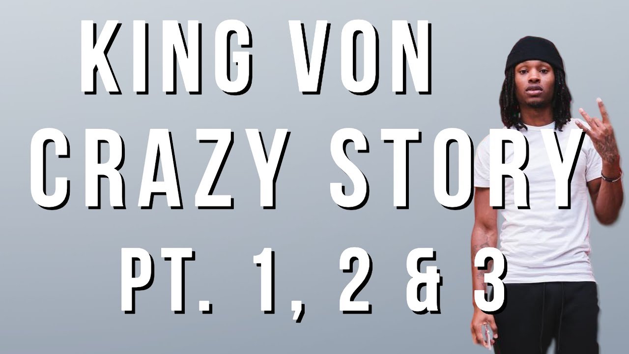 King Von Crazy Story Pt 1 2 3 Lyrics Youtube