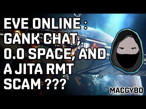 Eve Online : Gank Chat, 0.0 Space And A Jita RMT Scam ???