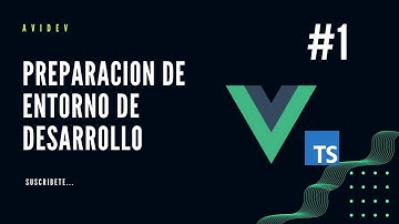 1. Preparar entorno de desarrollo | Curso de vue 3 con ts | AbiDev