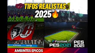 TIFOS REALISTAS 2025 🔥 | Ambientes ÉPICOS en PES 2021 / Football Life 2025