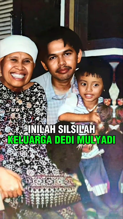SILSILAH KELUARGA DEDI MULYADI