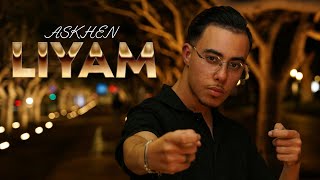 Askhen - Liyam Exclusive Music Video