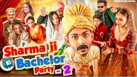 Sharma ji ki Bachelor party - 2