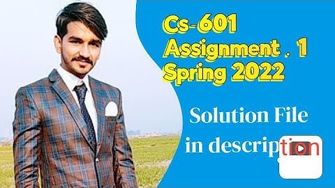 CS601 Assignment No.1 Spring 2022 Solution|By Amir|CStudy with Amir