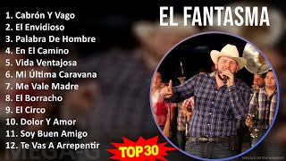 E l F a n t a s m a 2024 MIX 30 Grandes Exitos ~ 2010s Music ~ Top Mexican Traditions, Narcocorr...