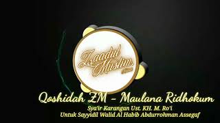 Qoshidah ZM - Maulana Ridhokum (Sya'ir Karangan Ust. Kh. M. Ro'i)