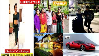 Nehal Vadoliya Lifestyle 2025 |Education,House,Cars,Family,Boyfriend,Net worth,Income,Bio,Web-Series