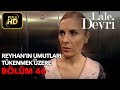 Lale Devri 46. Bölüm / Full HD (Tek Parça) - Reyhan'ın Umutları Tükenmek Üzere
