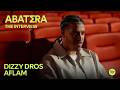ABATΣRA The Interview AFLAM With Dizzy DROS 