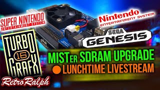 Lunchtime Livestream - MiSTer SDRAM Upgrade - More Cores!