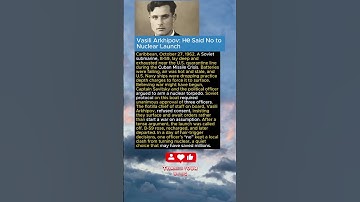 Vasili Arkhipov: He Said No to Nuclear Launch