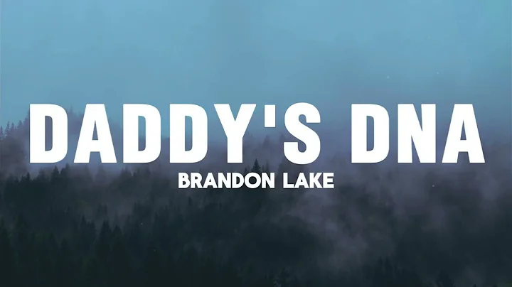 Brandon Lake- Daddy's DNA (Lyrics)