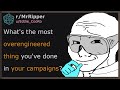 DM's What's the most overengineered thing you've done in your campaigns? #dnd #dungeonsanddragons