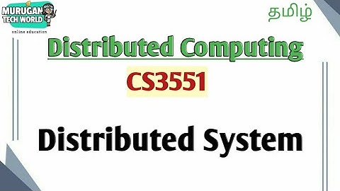Distributed system in distributed computing tamil||DC||CS3551||Anna university regulation 2021.