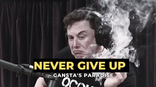 Elon Musk - I Don't Ever Give Up | Gangsta's Paradise