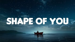 Shape of You - Ed Sheeran (Lyrics Mix)