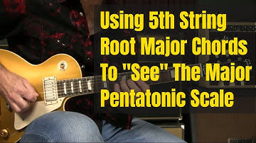 Using A Shape (5th string root) Major Chords To See Major Pentatonic Scale Patterns