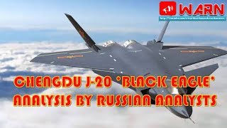 Chengdu J-20 ‘Black Eagle’ analysis by Russian analysts