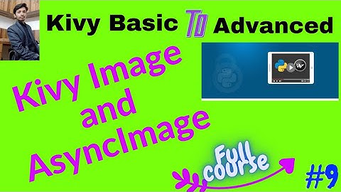 kivy Image and AsyncImage | kivy full course in hindi | python kivy tutorial in hindi