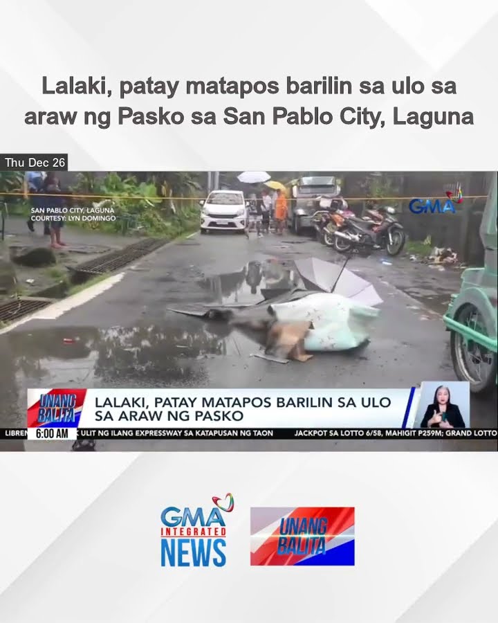 Lalaki, patay matapos barilin sa ulo sa araw ng Pasko sa San Pablo City, Laguna | Unang Balita