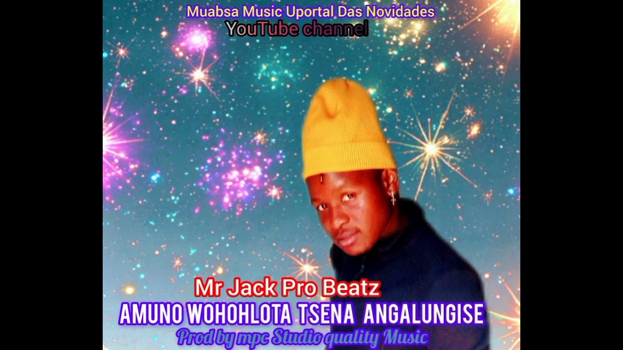 Mr Jack Pro Beatz_Title_Amuno Wohohlota Tsena Angalungise_Prod by mpc Studio quality Official audio_