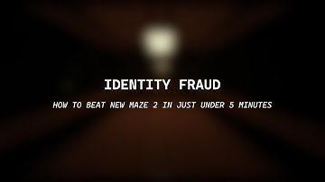 Identity Fraud - How to beat the New Maze 2 in just under 5 min. (FASTEST WAY)