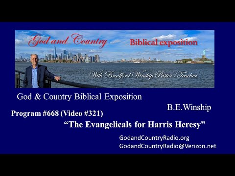668 (Video 321) The Evangelicals for Harris Heresy