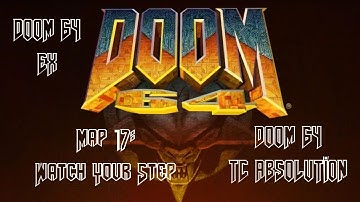Doom 64 EX vs Doom 64 TC Absolution - Map 17: Watch Your Step (I Own Doom)