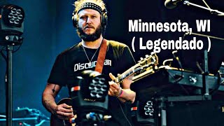 Bon Iver - Minnesota, WI - ( tradução/Legendado) live ( 2019 )
