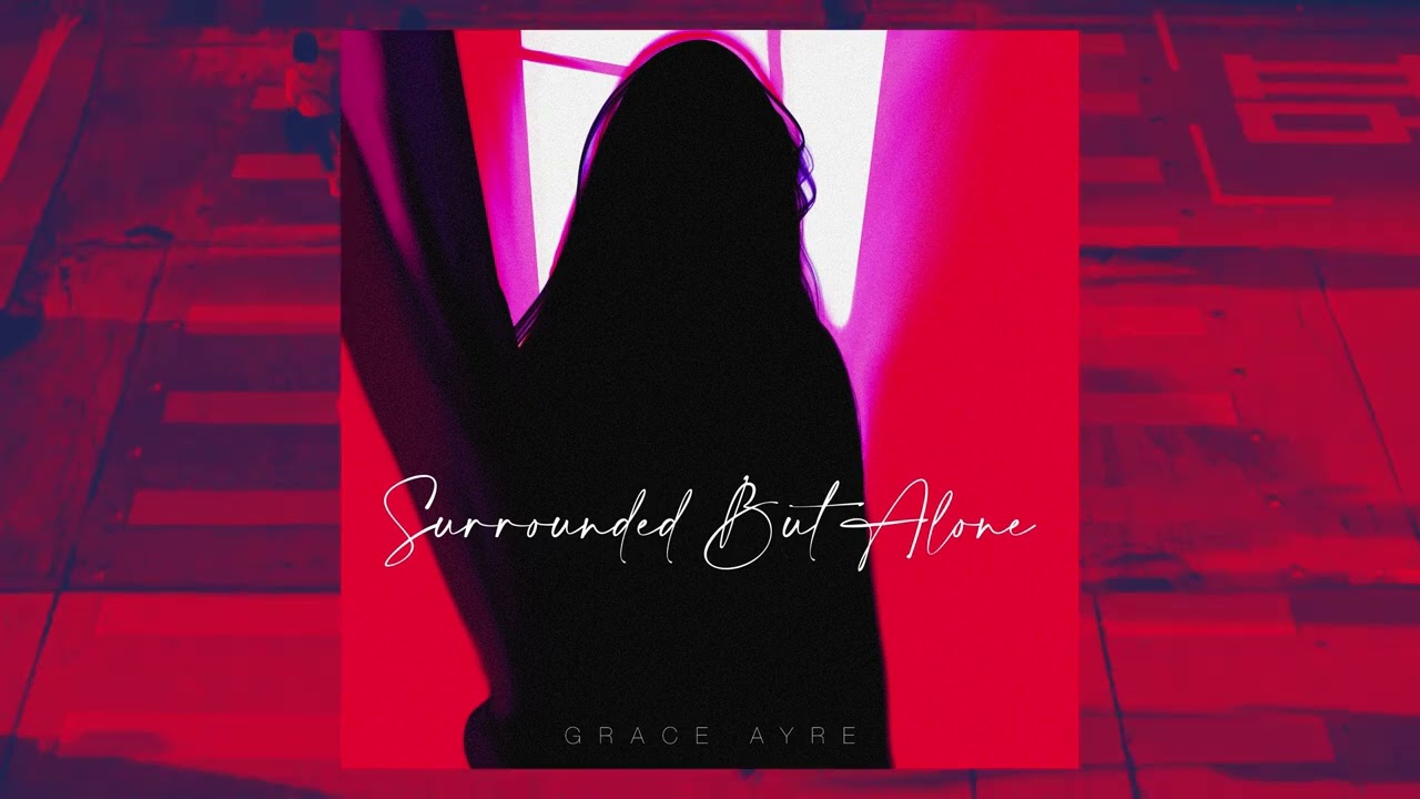 Grace Ayre - Surrounded But Alone (Audio)